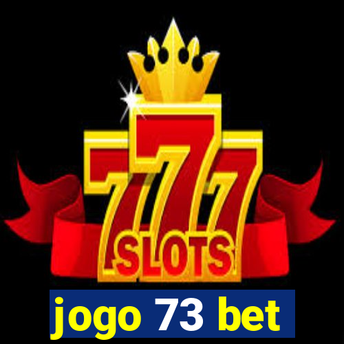 jogo 73 bet